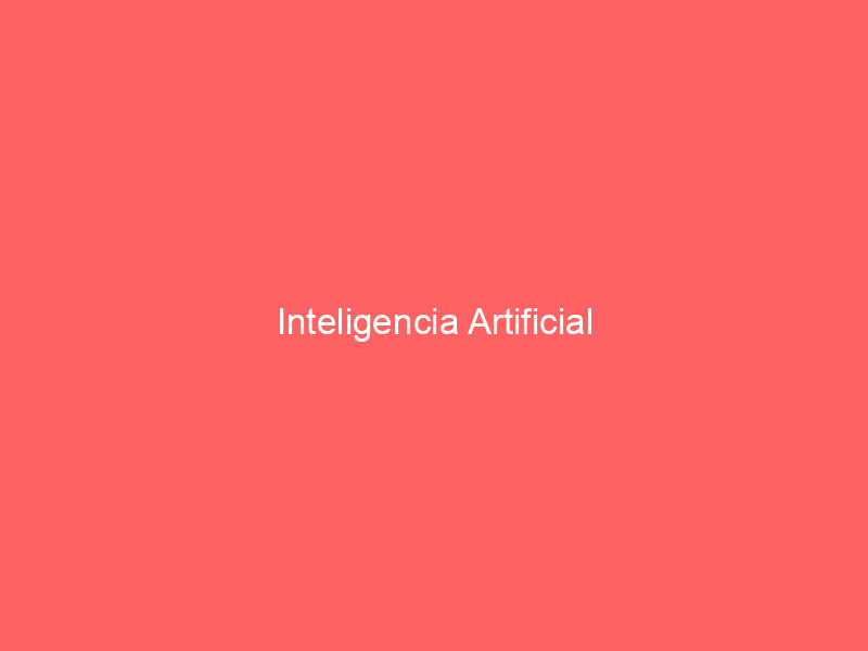 Inteligencia Artificial